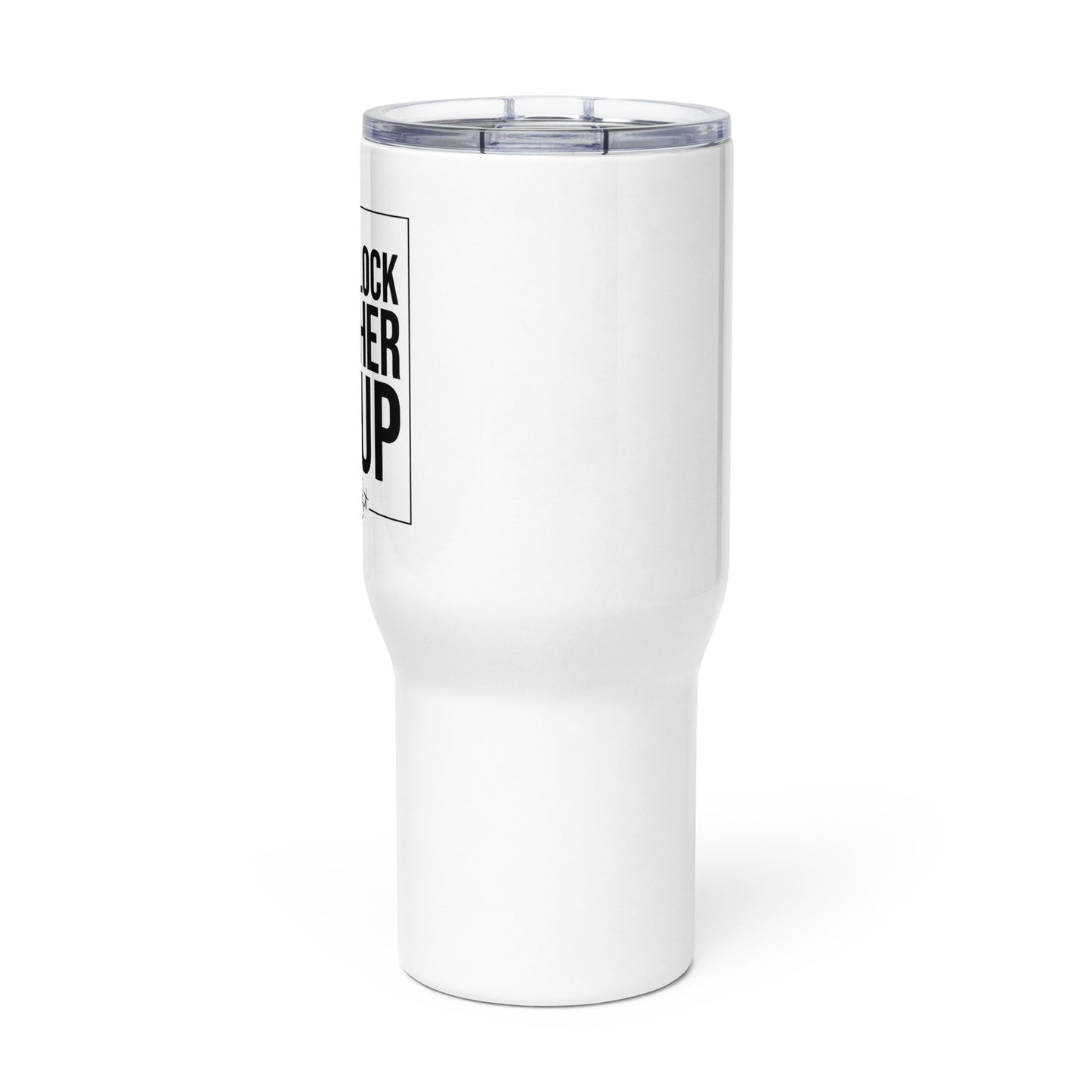 Lock Her Up Tumbler With Handle